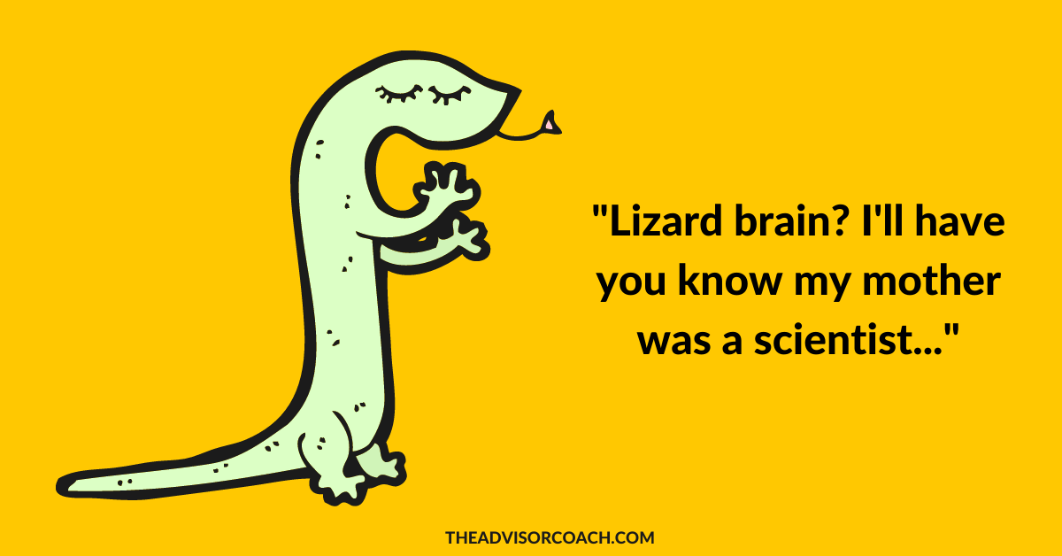 A lizard because your lizard brain is what gives you your fear of rejection
