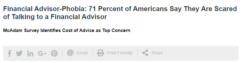 An article showing 71% of Americans are scared to talk to a financial advisor, meaning it's hard to make a good first impression.